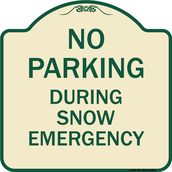 Signmission No Parking During Snow Emergency Heavy-Gauge Aluminum Architectural Sign, 18" x 18", TG-1818-23811 A-DES-TG-1818-23811 - main
